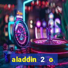 aladdin 2 o retorno de jafar filme completo dublado